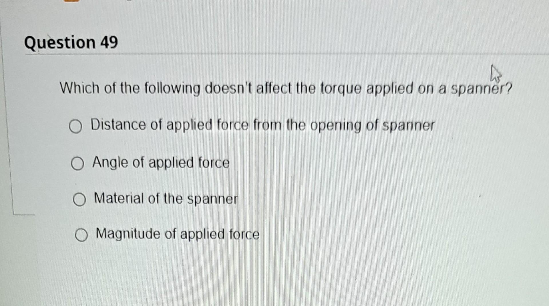 Solved Which Of The Following Doesn't Affect The Torque | Chegg.com