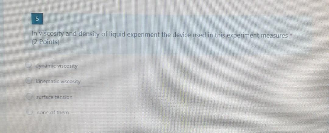 Solved 5 In viscosity and density of liquid experiment the | Chegg.com