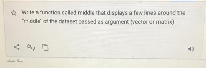 Solved ☆ Write a function called middle that displays a few | Chegg.com