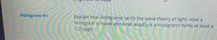 Solved Hologram #1 Explain how Holograms verify the wave | Chegg.com