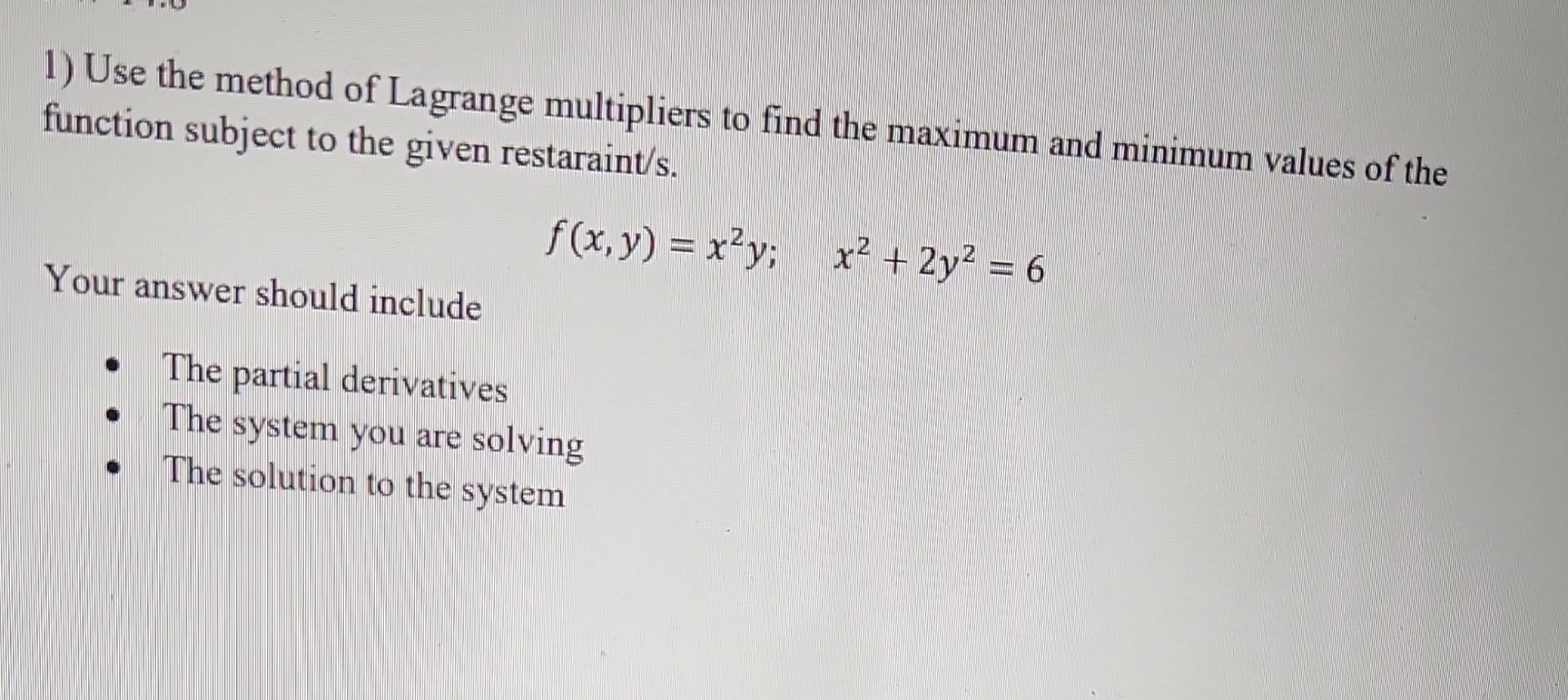 Solved 1) Use The Method Of Lagrange Multipliers To Find The | Chegg.com