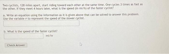 Solved Two cyclists, 128 miles apart, start riding toward | Chegg.com