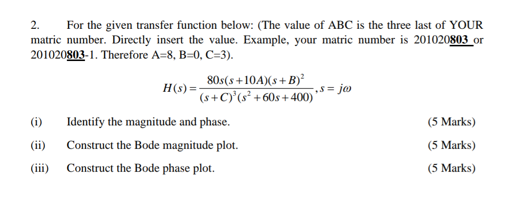 Solved 2. For the given transfer function below: (The value | Chegg.com