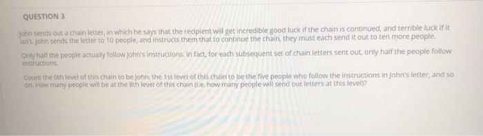 Solved QUESTION 3 john sends out a chain letter, in which he | Chegg.com