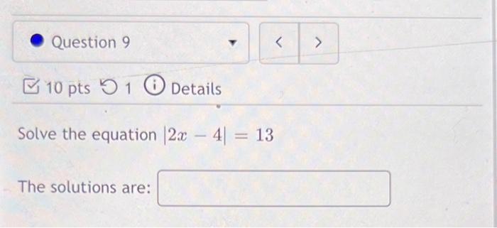 Solved Solve the equation ∣2x−4∣=13 The solutions are: | Chegg.com