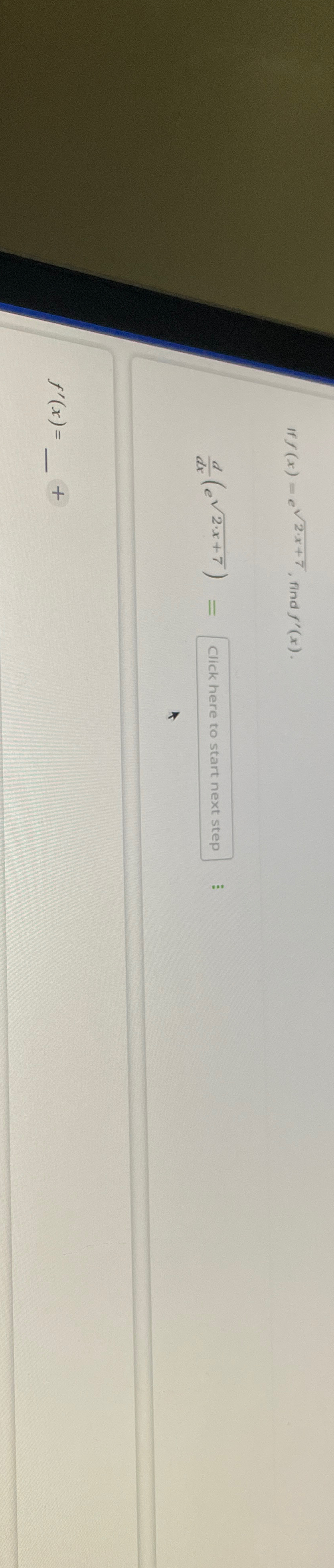 Solved If f(x)=e2*x+72, ﻿find f'(x)ddx(e2*x+72)=f'(x)= | Chegg.com