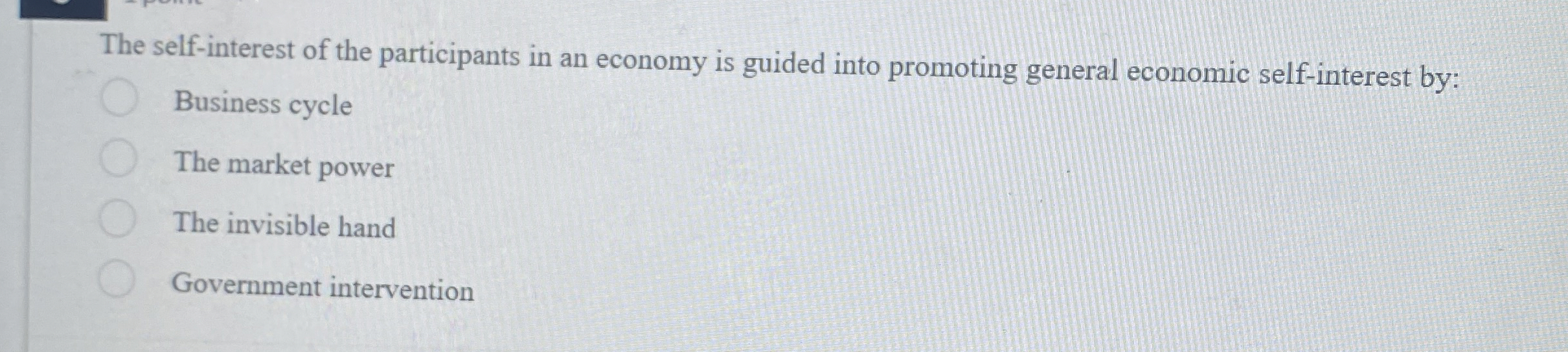 Solved The Self Interest Of The Participants In An Economy Chegg