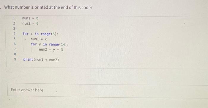 Solved What number is printed at the end of this code? | Chegg.com