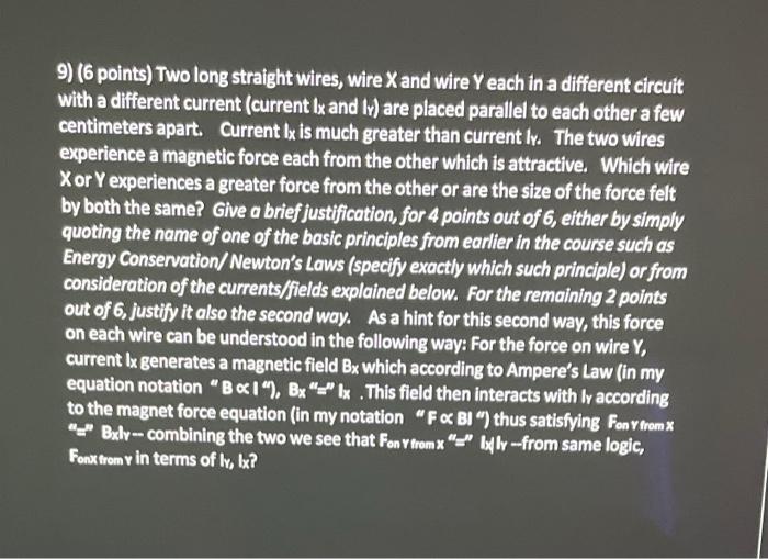 Solved 9) (6 points) Two long straight wires, wire X and