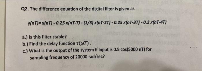 Solved Q2. The difference equation of the digital filter is | Chegg.com