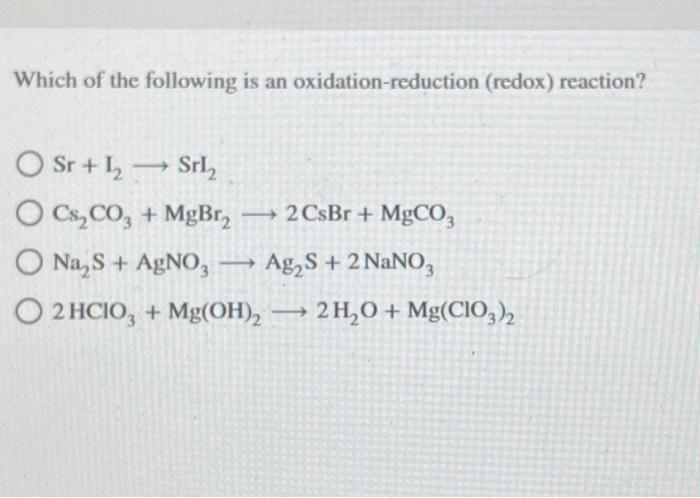 Solved Which of the following is an oxidation-reduction | Chegg.com