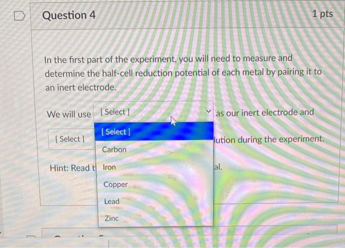 Solved Question 4 1 pts In the first part of the experiment, | Chegg.com