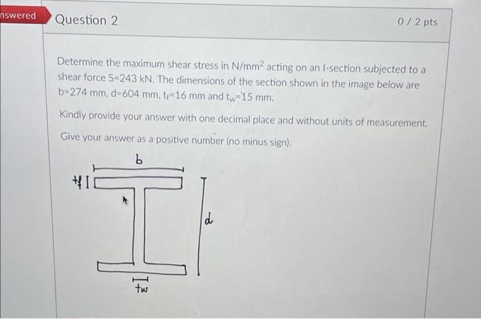 Solved nswered Question 2 0/2 pts Determine the maximum | Chegg.com