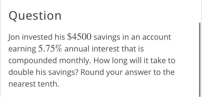 Solved Question Jon invested his $4500 savings in an account | Chegg.com