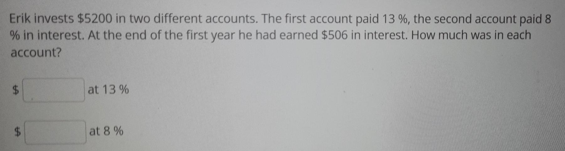 Solved Erik invests $5200 in two different accounts. The | Chegg.com