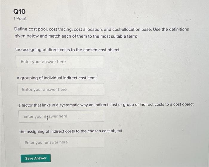 Solved Q10 1 Point Define cost pool, cost tracing, cost