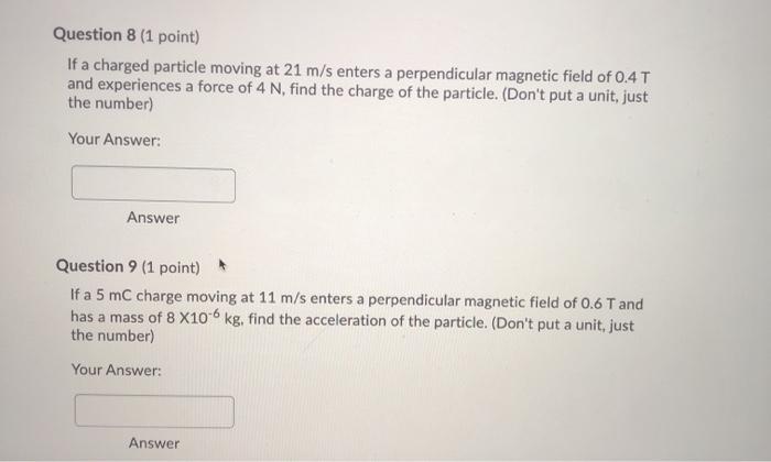 Solved Question 8 (1 point) If a charged particle moving at | Chegg.com