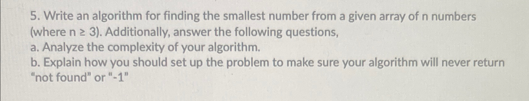 Solved Write an algorithm for finding the smallest number | Chegg.com