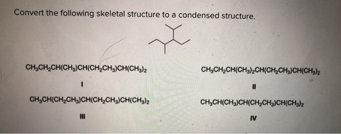 Solved Convert the following skeletal structure to a | Chegg.com