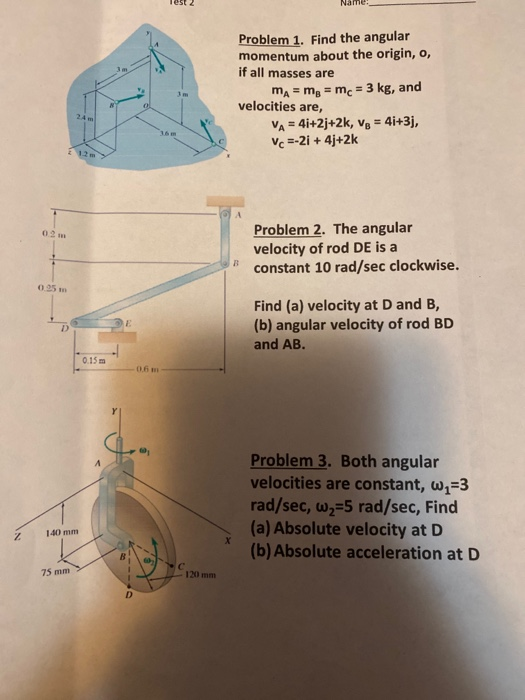 Solved Test 2 Name: Problem 1. Find the angular momentum | Chegg.com
