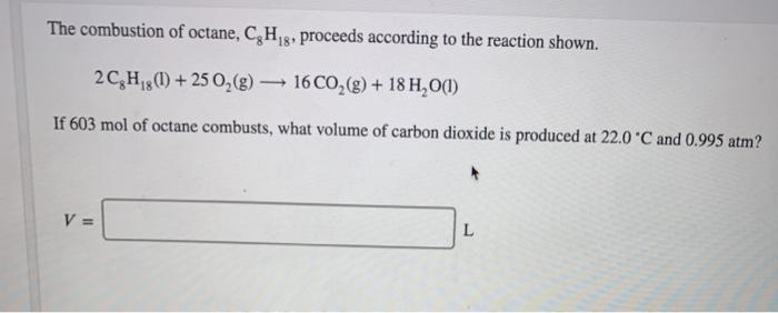 Solved The combustion of octane, C,H8, proceeds according to | Chegg.com