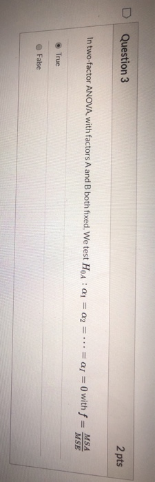 Solved Question 3 2 pts In two-factor ANOVA, with factors A | Chegg.com