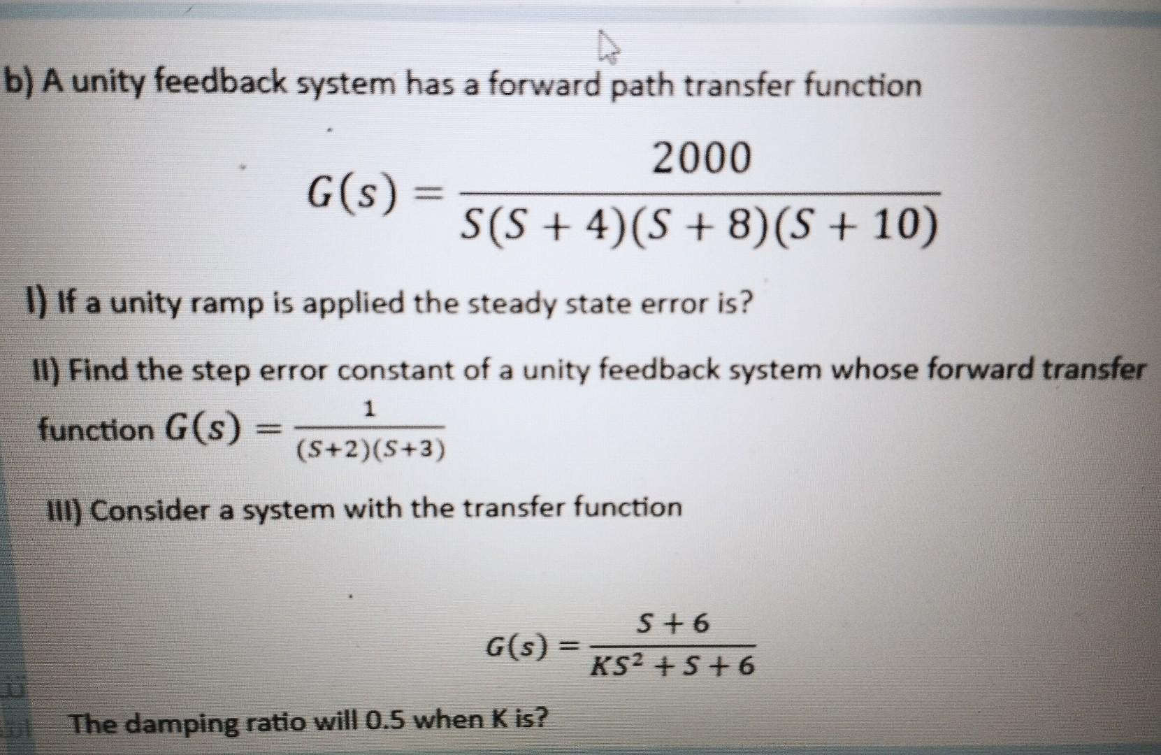 Solved B) ﻿A Unity Feedback System Has A Forward Path | Chegg.com