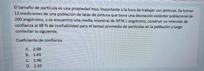 El tamaño de partícula es una propiedad muy importante a la hora de trabajar con pinturas. Se toman 13 mediciones de una pobl