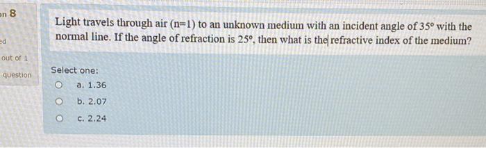 Solved on 8 Light travels through air (n=1) to an unknown | Chegg.com