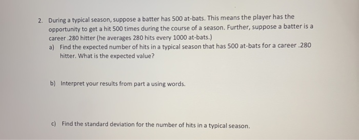 Solved 2. During a typical season, suppose a batter has 500 | Chegg.com