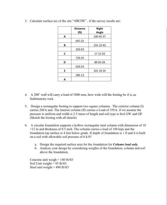 3. Calculate surface are of the site ABCDE, if the survey results are:
4. A \( 200^{\prime} \) wall will carry a load of 18