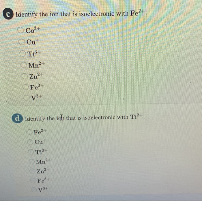 Solved Identify the ion that is isoelectronic with Cut. C.S+