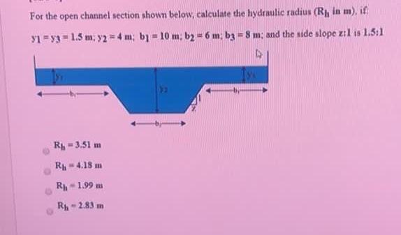Solved For the open channel section shown below, calculate | Chegg.com