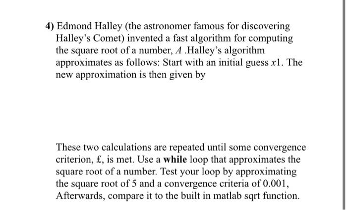 Solved 4) Edmond Halley (the astronomer famous for | Chegg.com