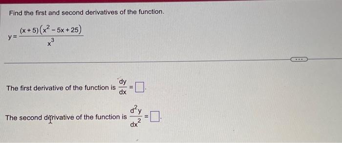 Solved Find the first and second derivatives of the | Chegg.com