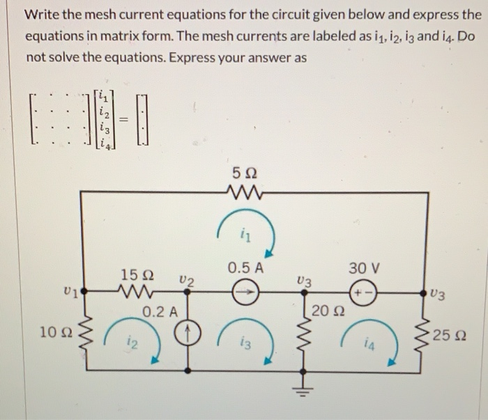 Solved Write The Mesh Current Equations For The Circuit | Chegg.com