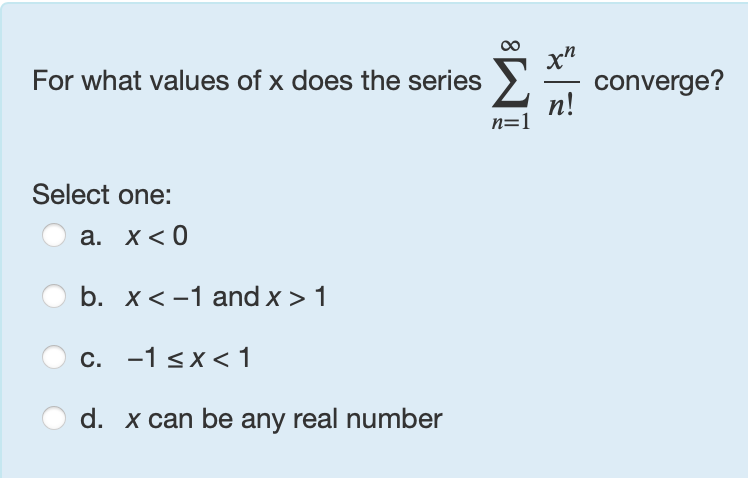 Solved For what values of x does the series ∑n=1∞xnn! | Chegg.com