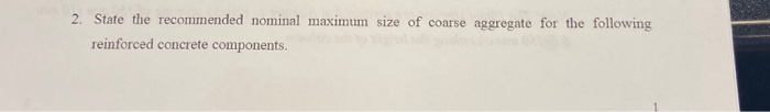 Solved 2. State the recommended nominal maximum size of | Chegg.com