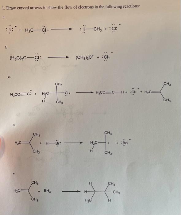 Solved 1. Draw curved arrows to show the flow of electrons | Chegg.com