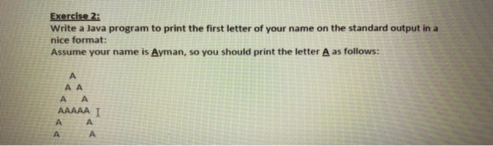 Exercise 2: Write a Java program to print the first | Chegg.com