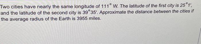 Solved Two cities have nearly the same longitude of 111∘W. | Chegg.com