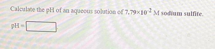 the ph of an aqueous solution of a 1 10 7