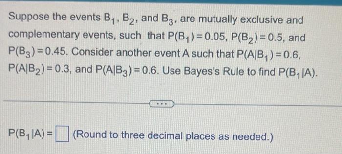 Solved Suppose The Events B1,B2, And B3, Are Mutually | Chegg.com