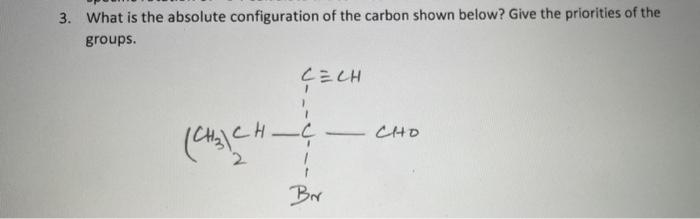 Solved 3. What is the absolute configuration of the carbon | Chegg.com