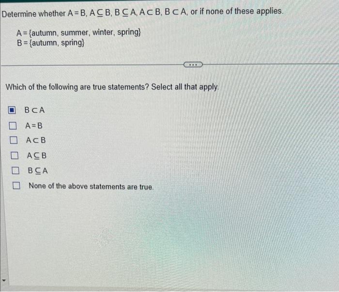 Solved Determine Whether A=b,a⊆b,b⊆a,a⊂b,b⊂a, Or If None Of 