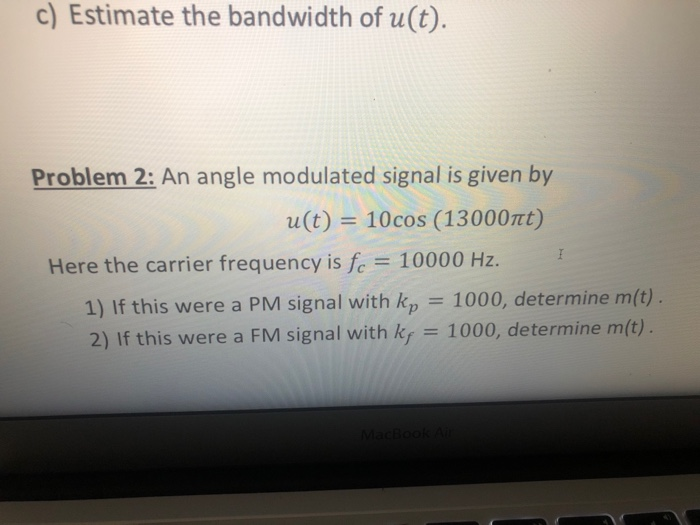 Solved c) Estimate the bandwidth of u(t). Problem 2: An | Chegg.com