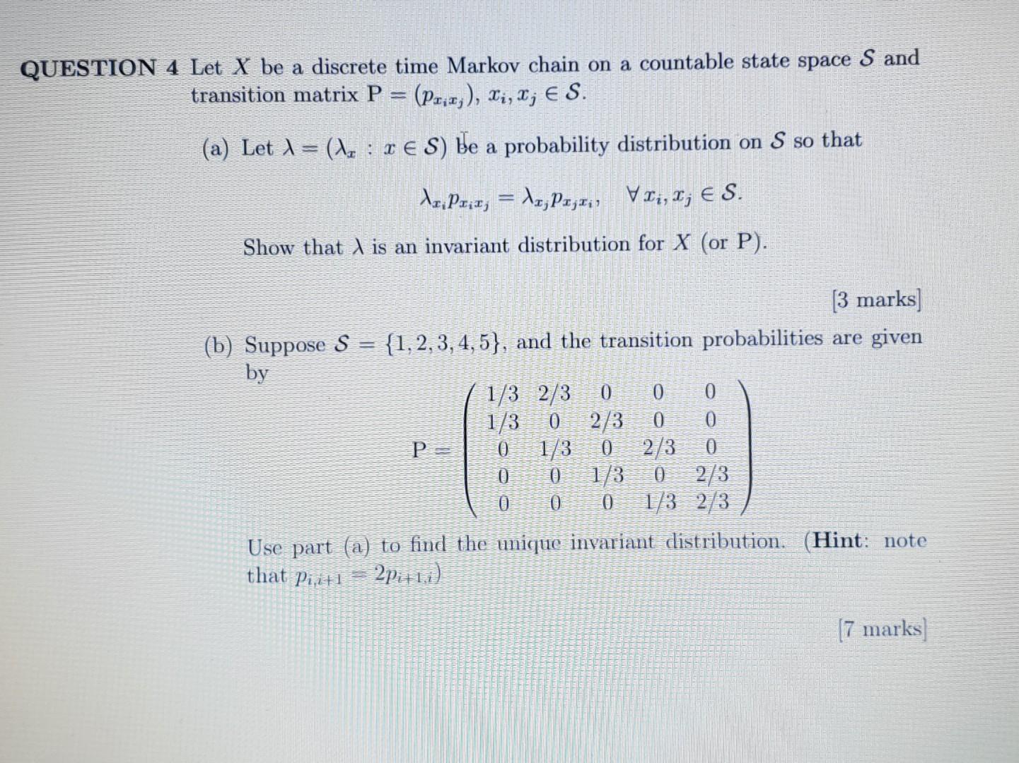 Solved QUESTION 4 Let X be a discrete time Markov chain on a | Chegg.com