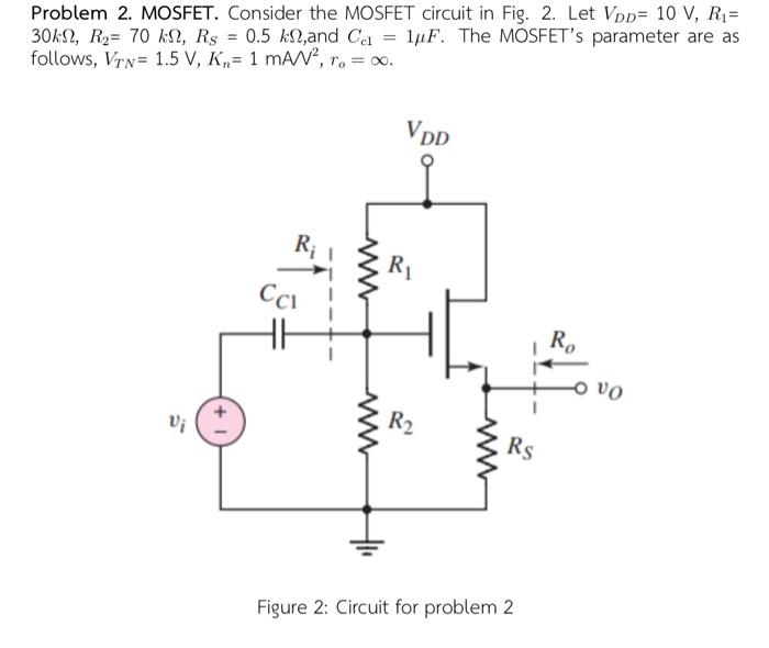Solved Problem 2. MOSFET. Consider the MOSFET circuit in | Chegg.com