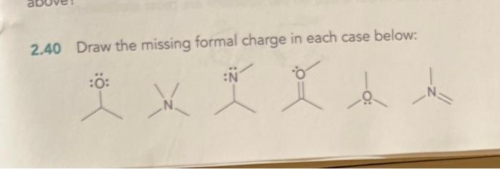 Solved 2.40 Draw the missing formal charge in each case | Chegg.com