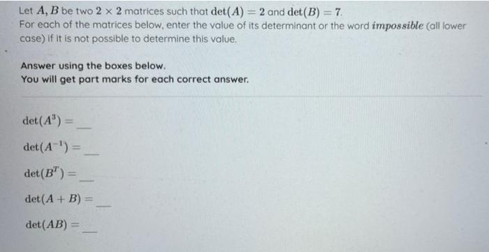 Solved Let A, B Be Two 2 X 2 Matrices Such That Det(A) = 2 | Chegg.com